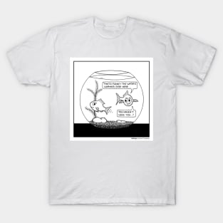 Goldfish bowl problems T-Shirt